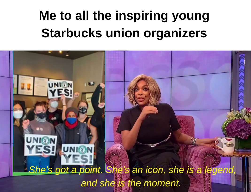 Inspiring Young Starbucks Union Organizers are the moment Wendy Williams meme