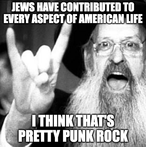 Jewish heritage is pretty punk rock meme