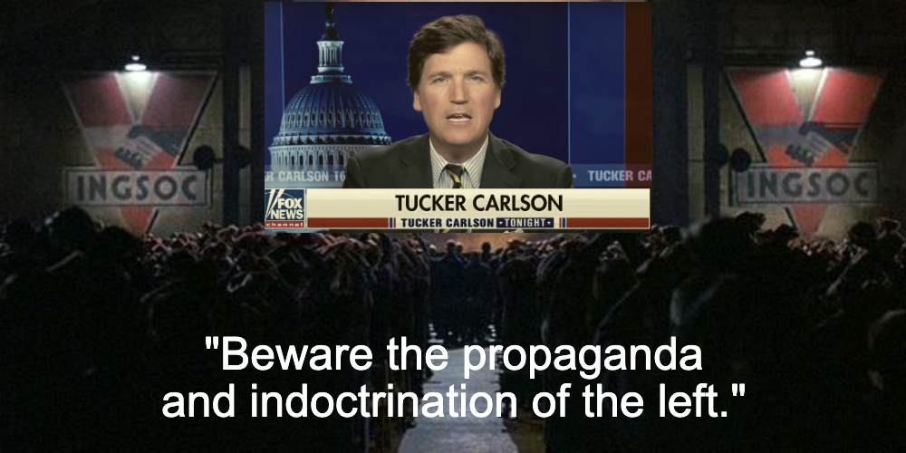 Tucker Carlson "beware the propaganda and indoctrination of the left" meme