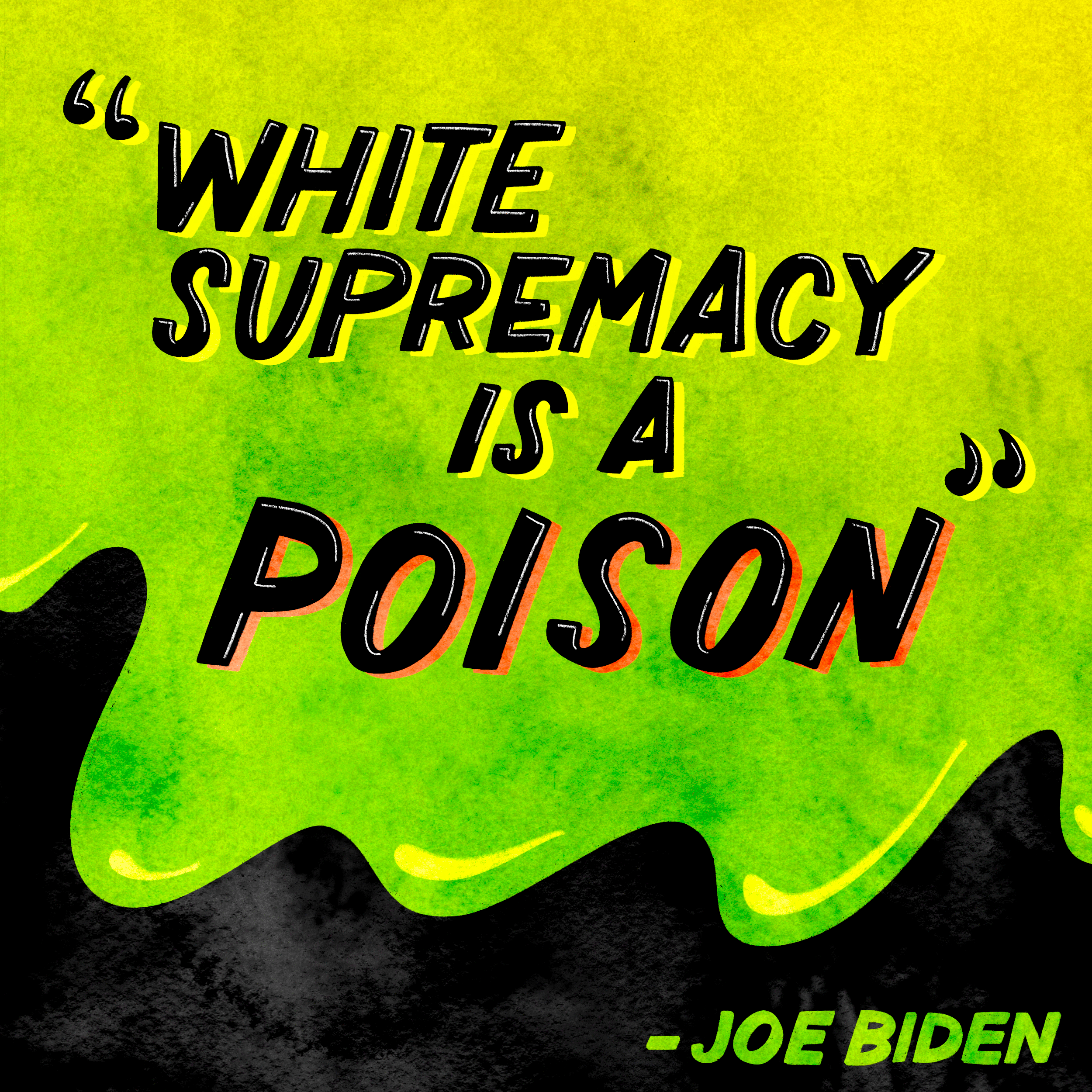 "White Supremacy is a poison" Joe Biden quote