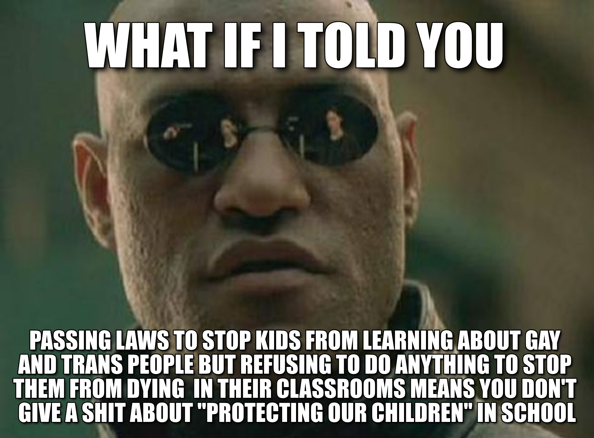 What if I told you, you're not actually protecting children? meme