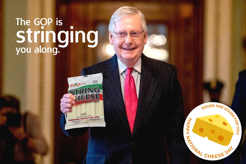The GOP is stringing you along Cheese Day meme
