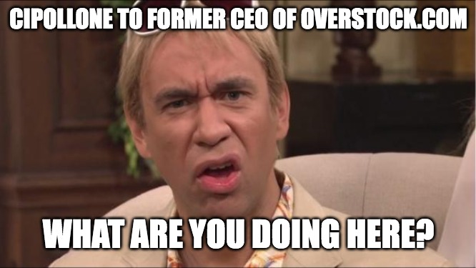 Cipollone to former Overstock.com CEO meme