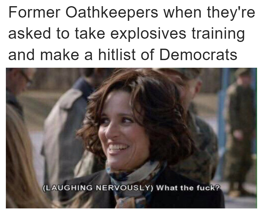 Former Oathkeepers when asked to take explosives training meme