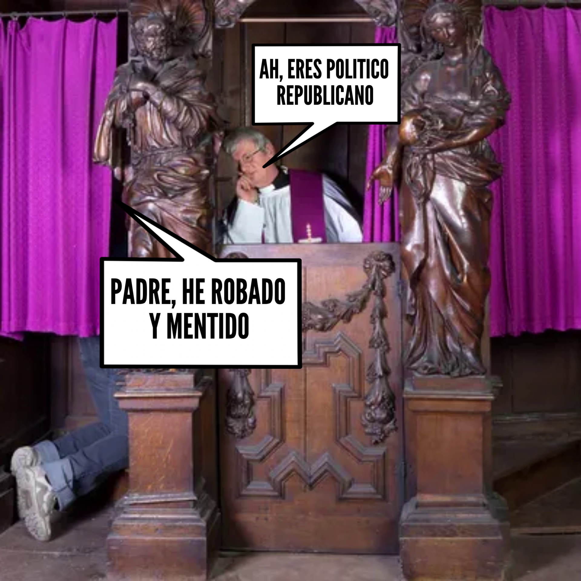 Padre, he robado y mentido. Ah, eres politico Republicano meme