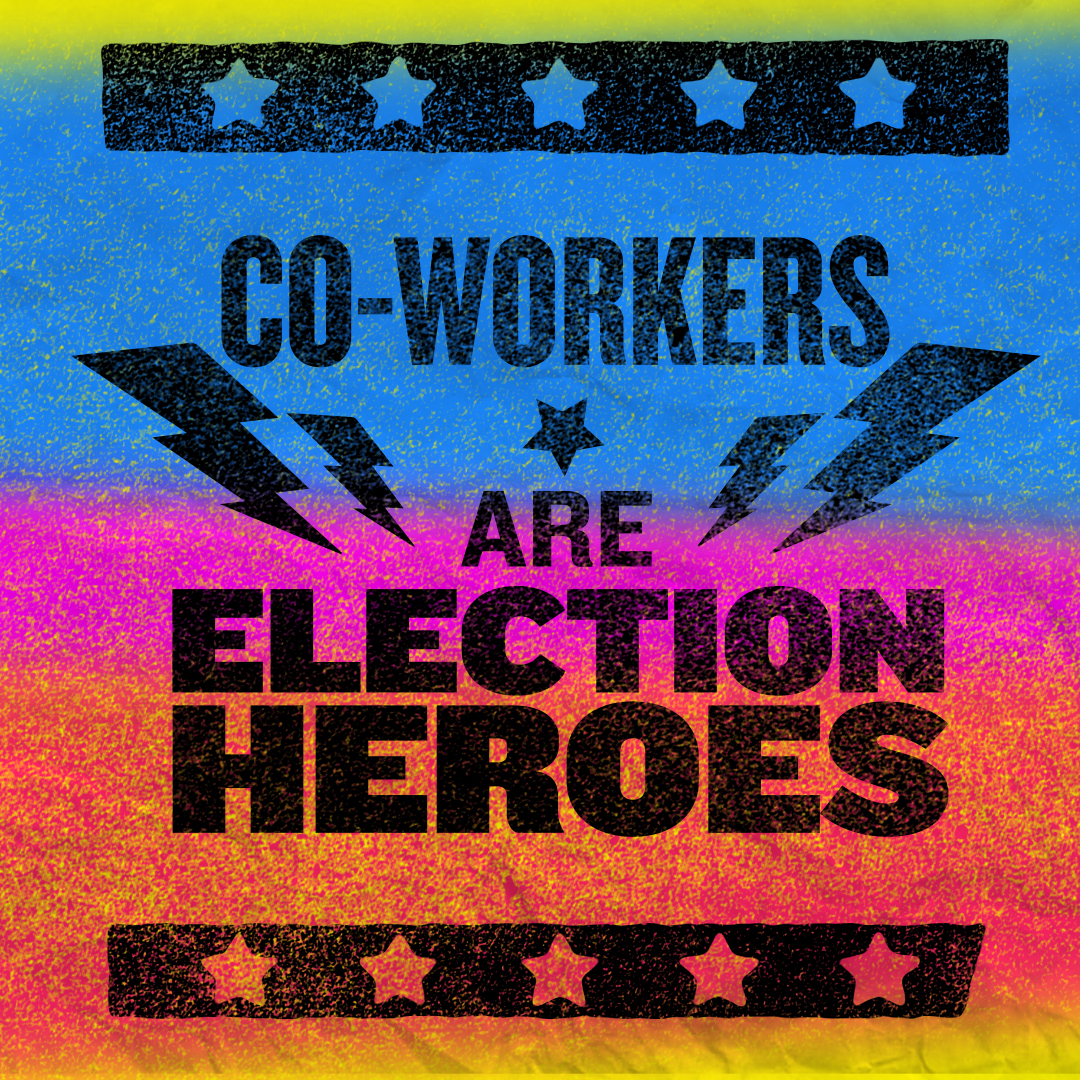 Co-workers are election heroes still