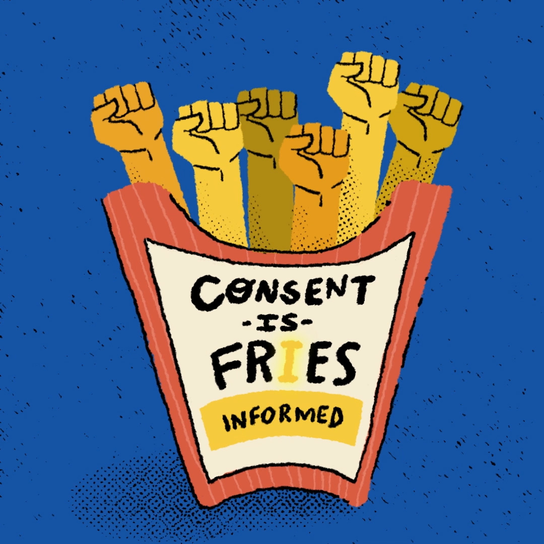 Consent is Fries still