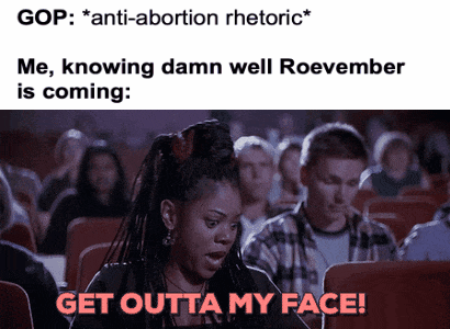 Me knowing damn well Roevember is coming motion meme