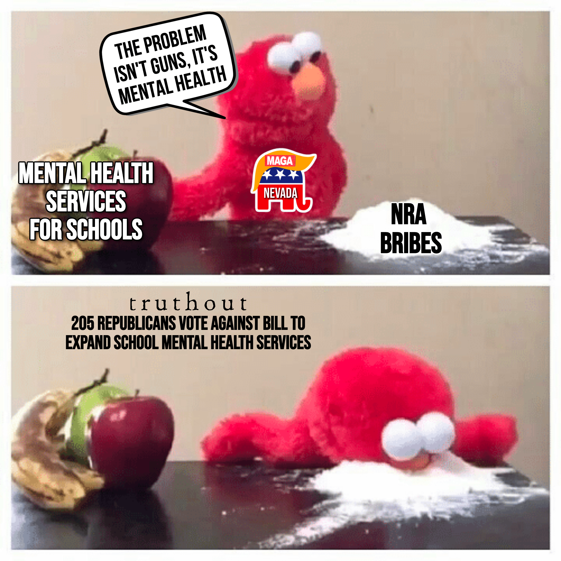 MAGA claims the problem isn't guns, it's mental health, but 205 Republicans vote against school mental health services meme