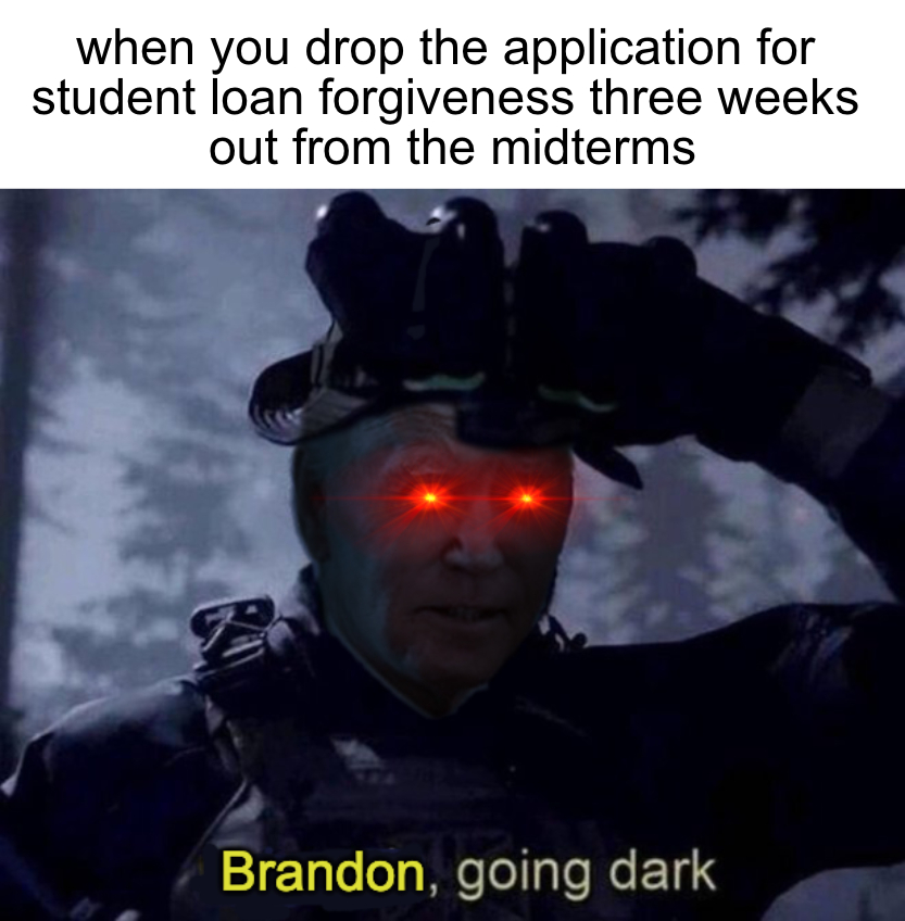 When you drop the application for student loan forgiveness three weeks out from the midterms