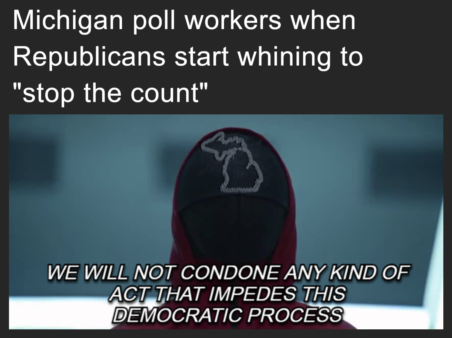 Michigan poll workers when Republicans start whining to 'stop the count' meme