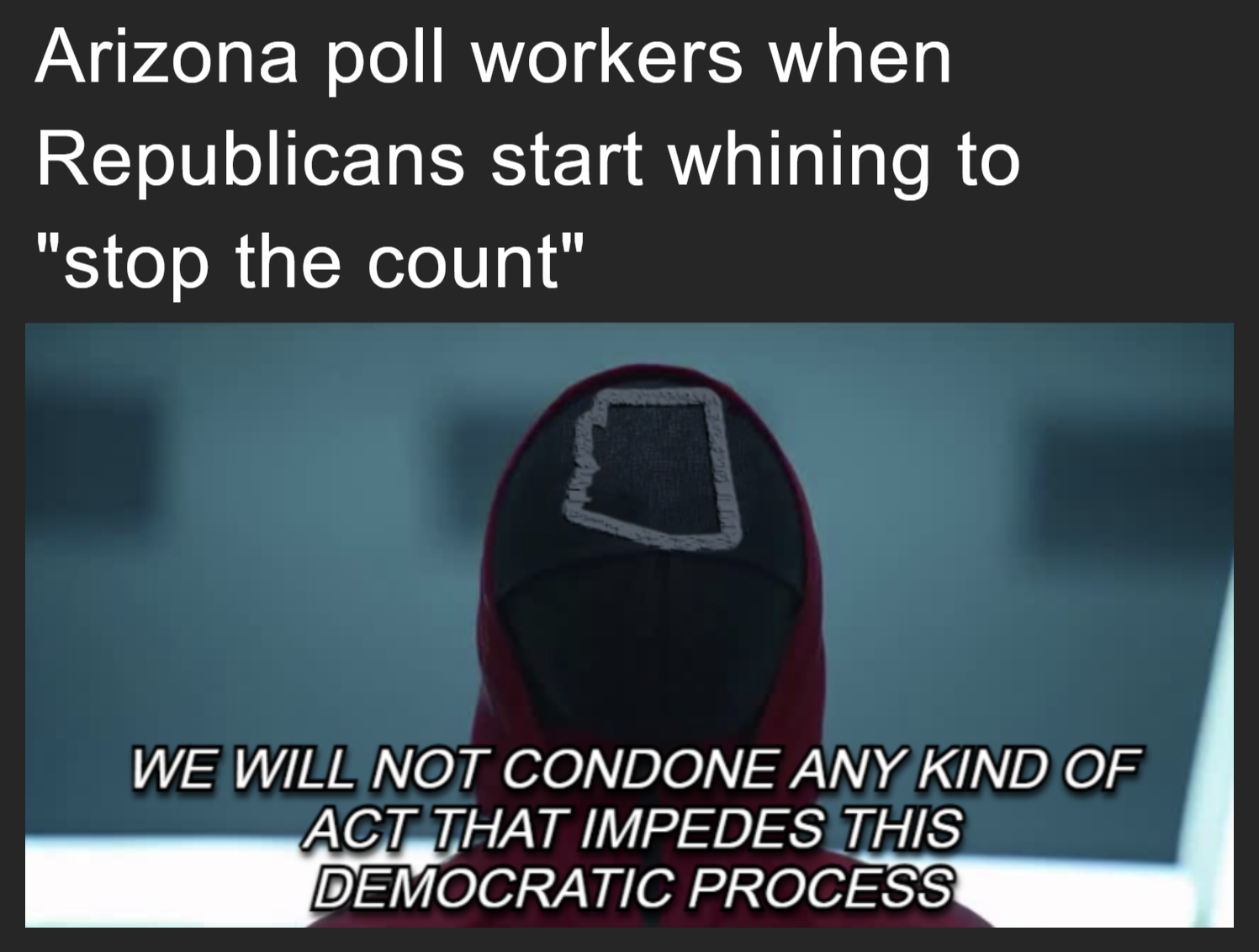 Arizona poll workers when Republicans start whining to 'stop the count' meme