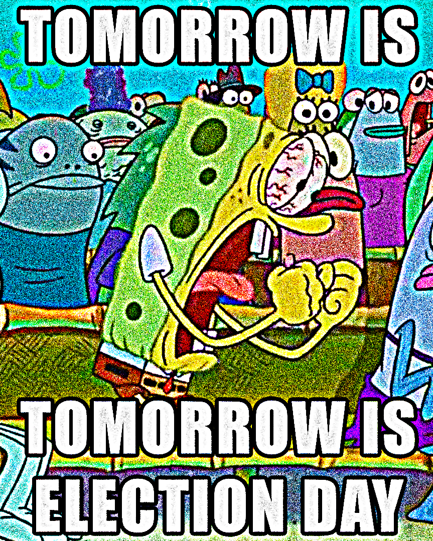 Tomorrow is Election Day meme