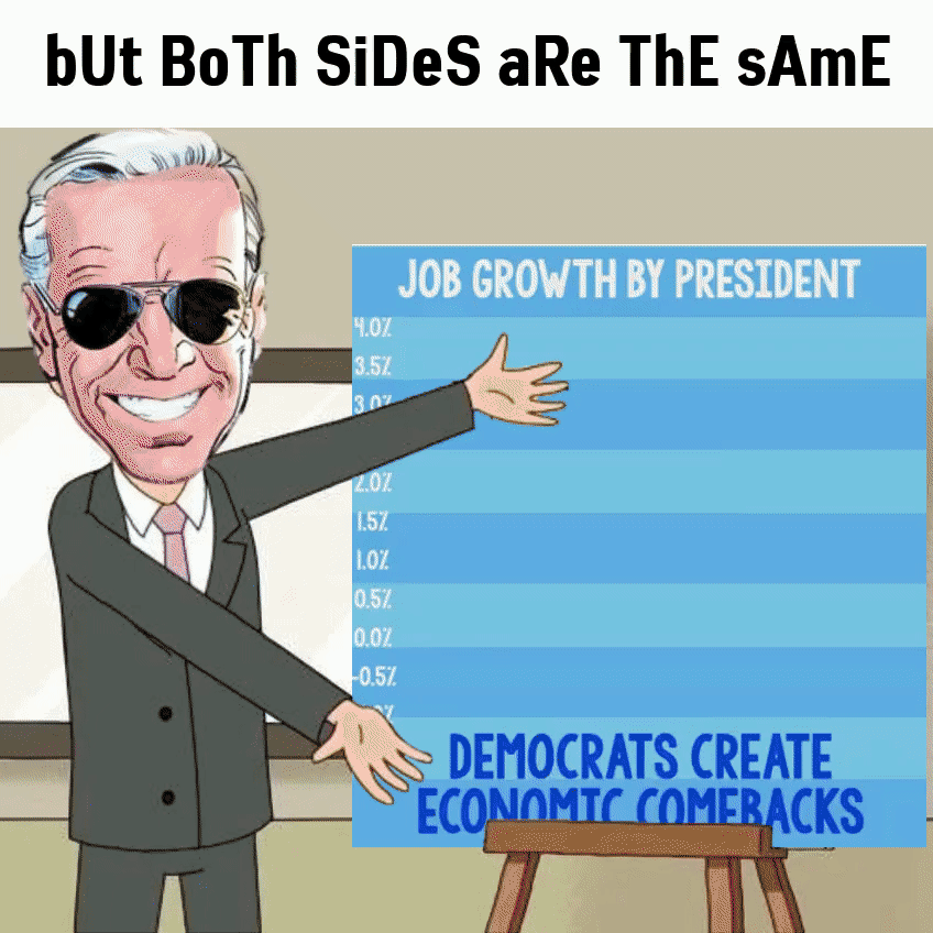 'But both sides are the same' Job growth by President motion meme