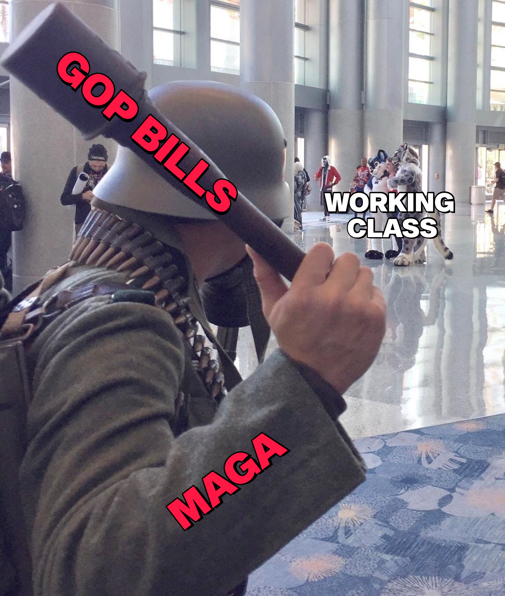 GOP Bills attacking the Working Class meme