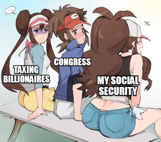 Congress looking at my social security rather than taxing billionaires meme