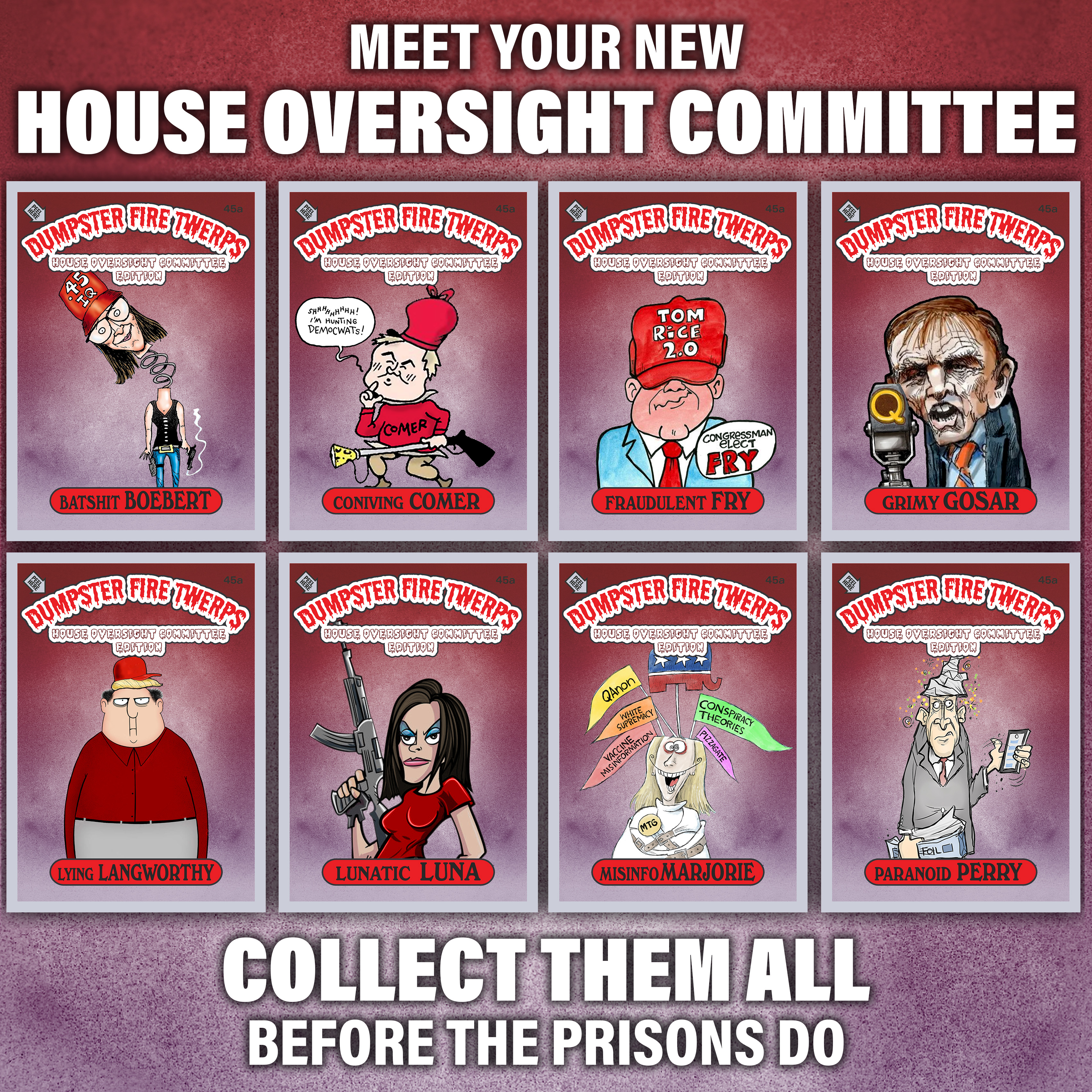 Meet your new House Oversight Committee - collect them all before the prisons do meme