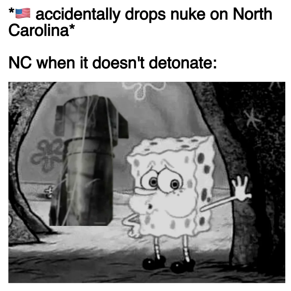 The US accidentally dropping nukes on North Carolina meme