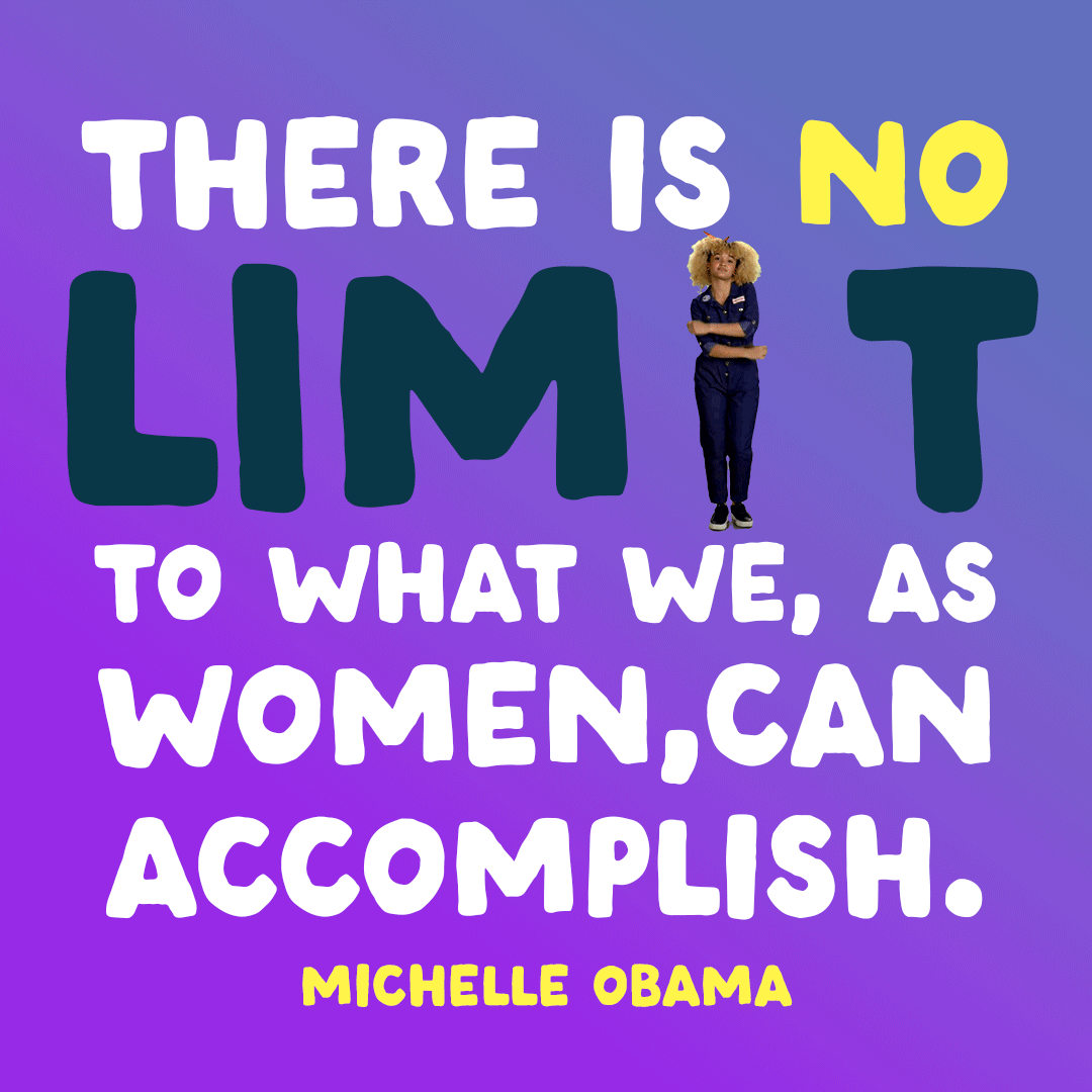 "There is no limit to what we, as women, can accomplish" Michelle Obama quote