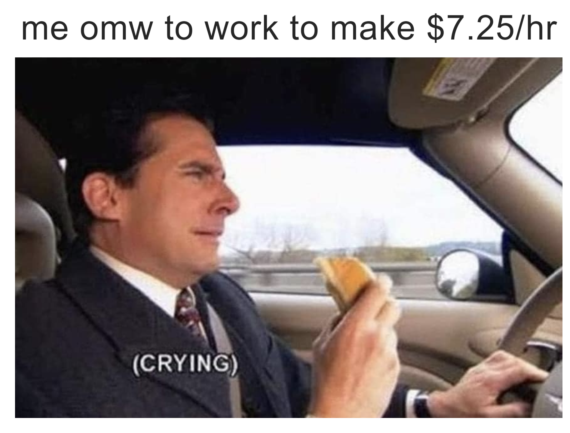 Me omw to work to make $7.25/hr meme
