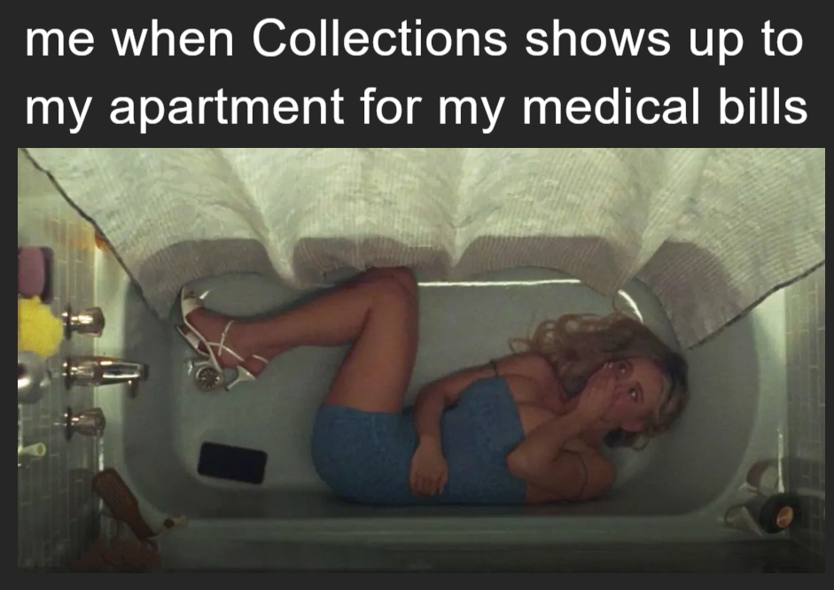 Me when Collections shows up to my apartment for my medical bills meme