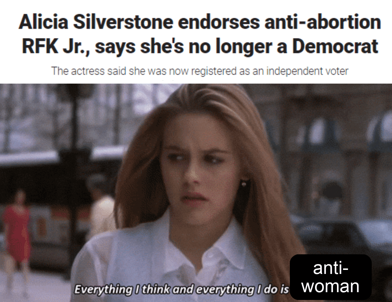 Alicia Silverstone is anti-woman motion meme