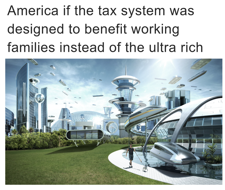 America if the tax system was designed to benefit working families meme