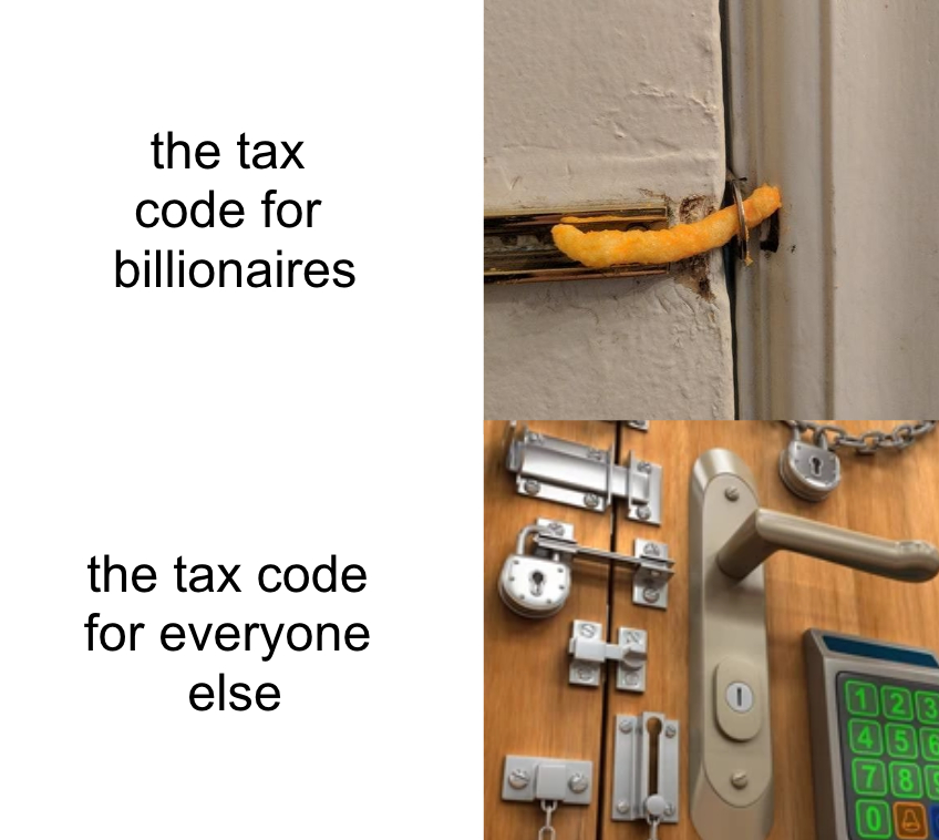 The tax code for billionaires vs for everyone else meme