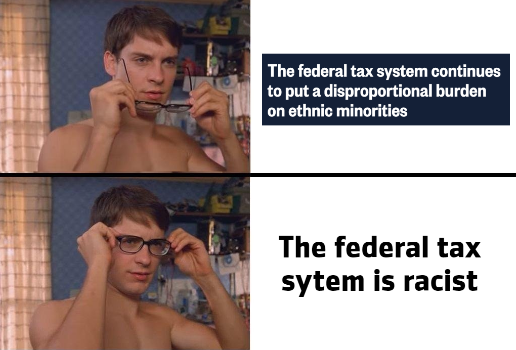 The federal tax system is racist meme