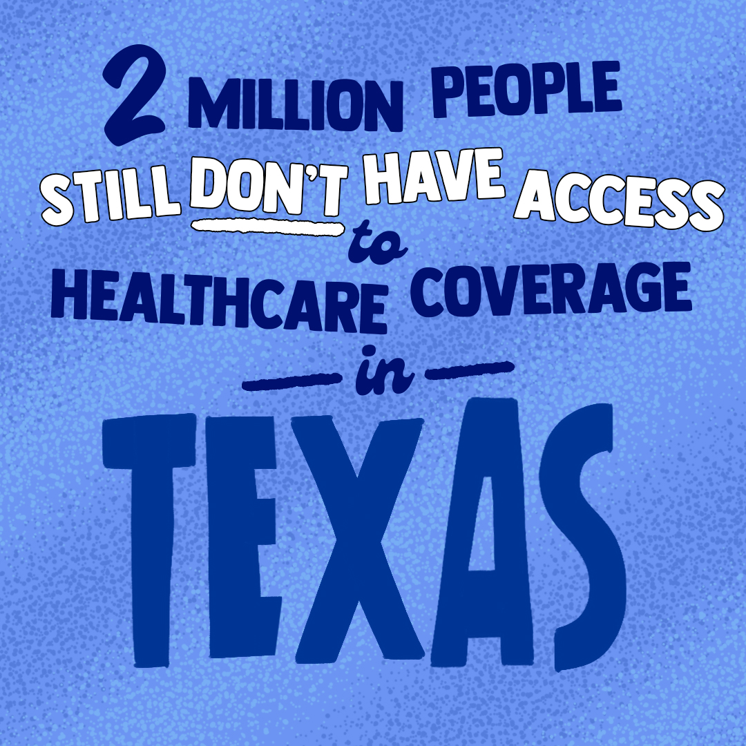 2 million people still don't have access to healthcare coverage in Texas