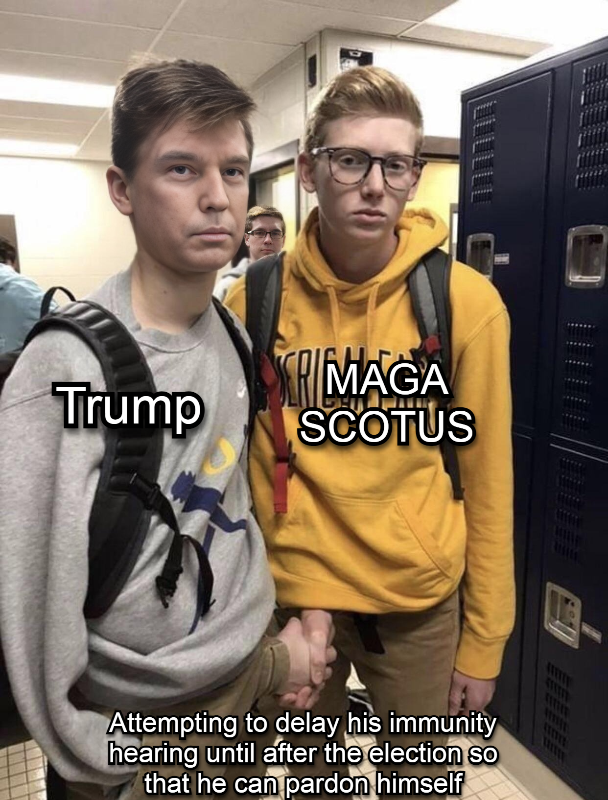 Trump and MAGA SCOTUS attempting to delay his immunity hearing until after the election meme