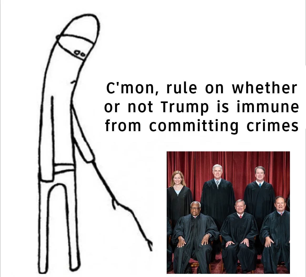 C'mon rule on whether or not Trump is immune from committing crimes meme